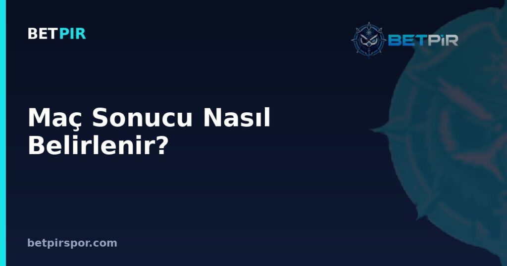 Maç Sonucu Nasıl Belirlenir? İlk Yarı, Uzatma, Penaltılar ve Ofsaytın Skora Etkisi