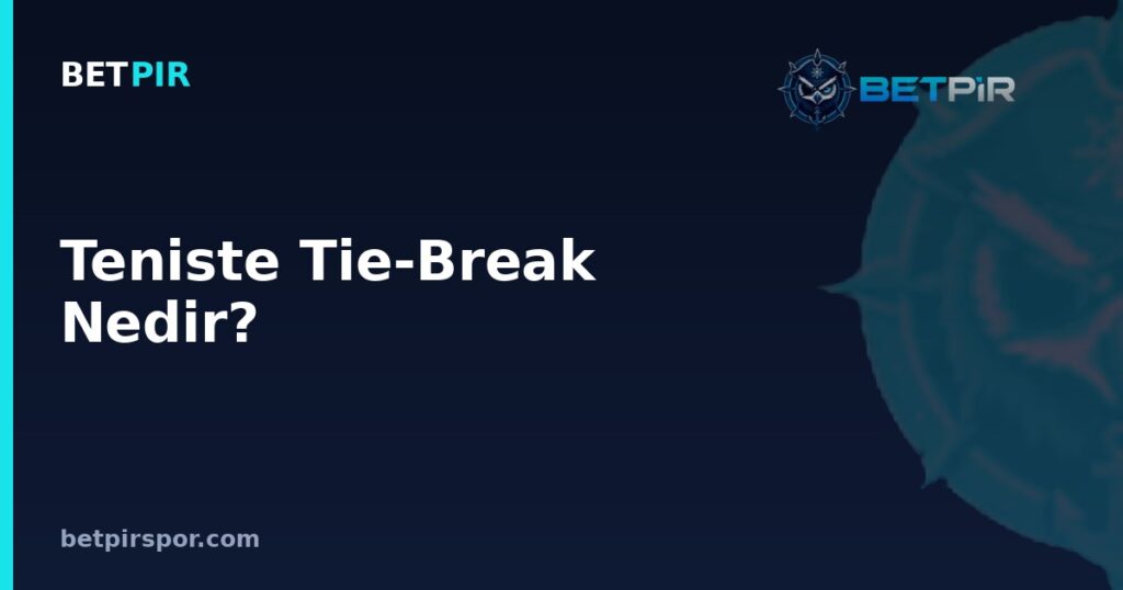 Teniste Tie-Break Nedir? Puanlama Mantığı, Kort Kuralları ve Set Sonucuna Etkisi